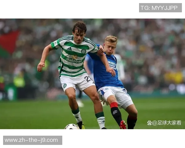 凯尔特人与格拉斯哥流浪者的激烈对决揭示足球的魅力与激情 凯尔特人与格拉斯哥流浪者的激烈对决揭示足球的魅力与激情